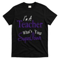 I Teach What's Your Super Power T-Shirt