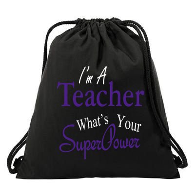 I Teach What's Your Super Power Drawstring Bag