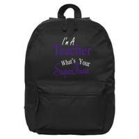 I Teach What's Your Super Power 16 in Basic Backpack