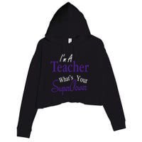 I Teach What's Your Super Power Crop Fleece Hoodie