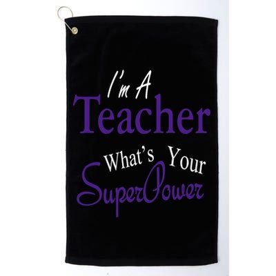 I Teach What's Your Super Power Golf Towel