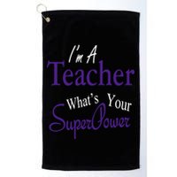 I Teach What's Your Super Power Golf Towel