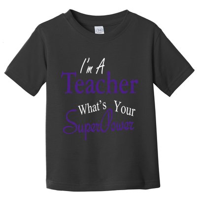 I Teach What's Your Super Power Toddler T-Shirt