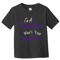 I Teach What's Your Super Power Toddler T-Shirt