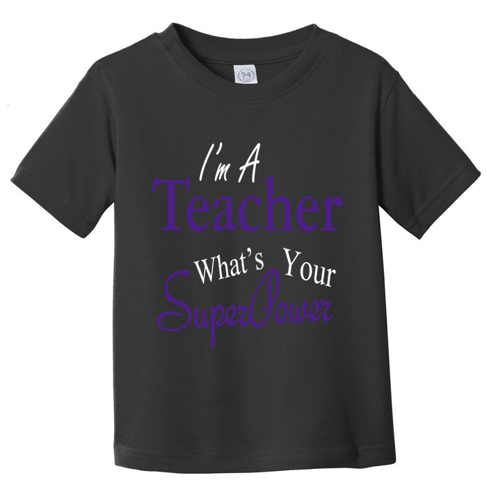 I Teach What's Your Super Power Toddler T-Shirt