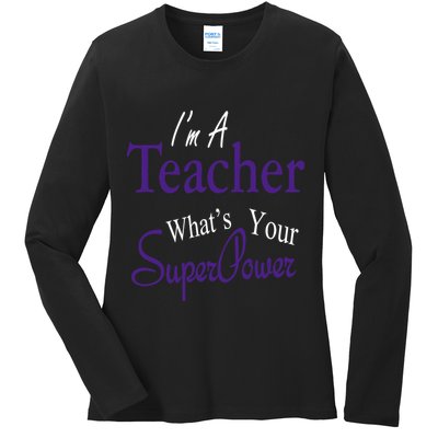 I Teach What's Your Super Power Ladies Long Sleeve Shirt