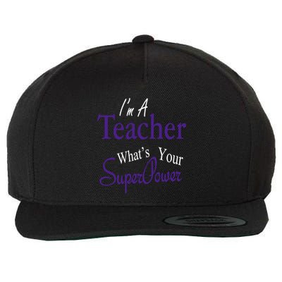 I Teach What's Your Super Power Wool Snapback Cap