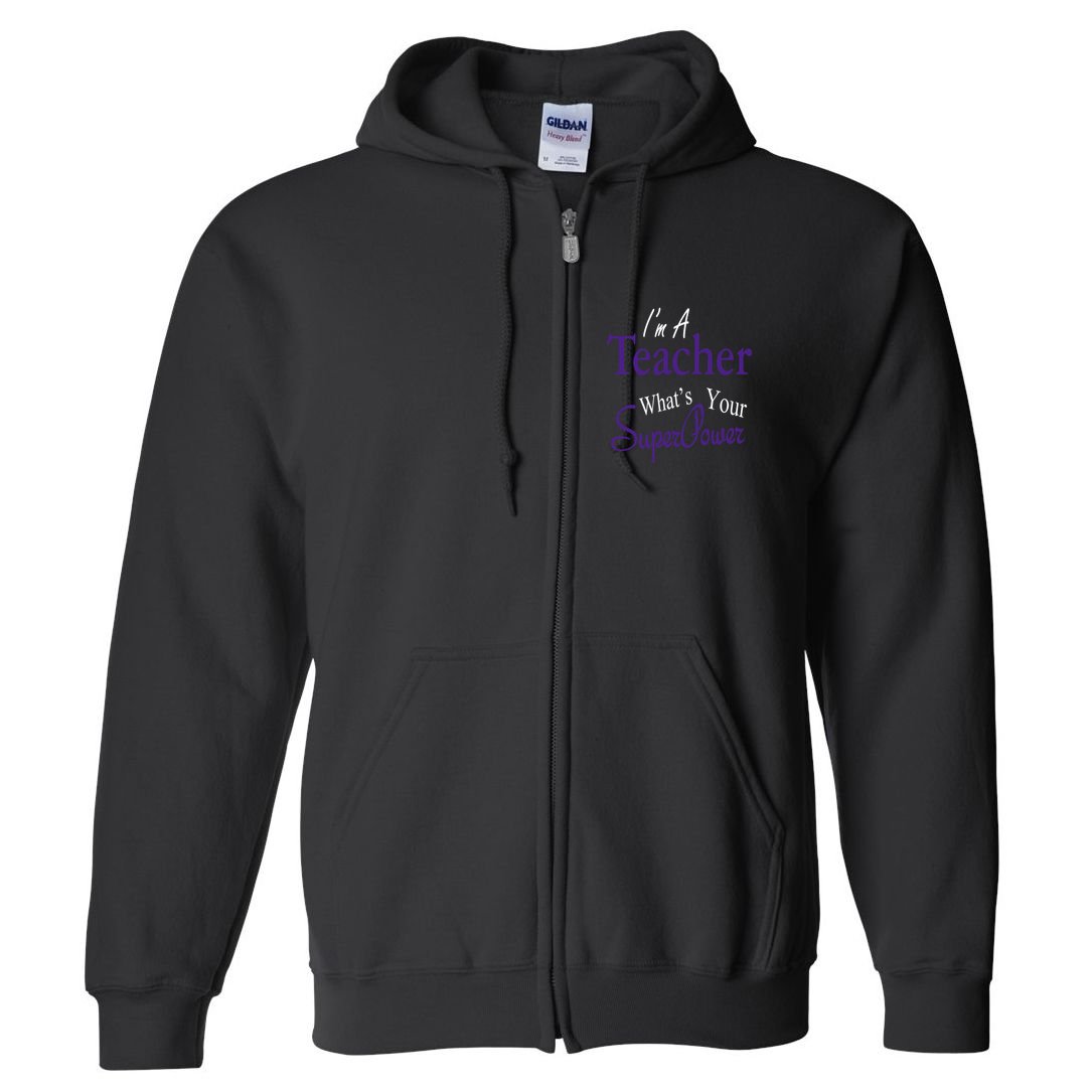I Teach What's Your Super Power Full Zip Hoodie