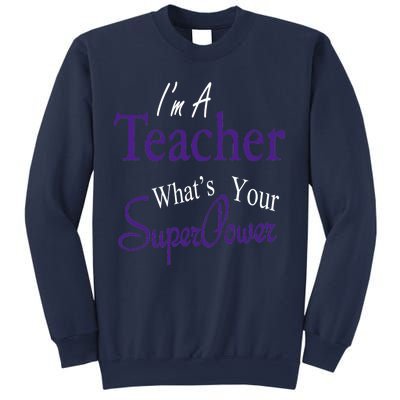 I Teach What's Your Super Power Sweatshirt