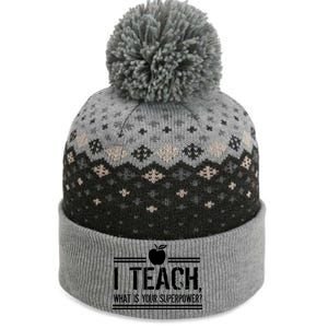 I Teach What's Your Super Power Funny The Baniff Cuffed Pom Beanie