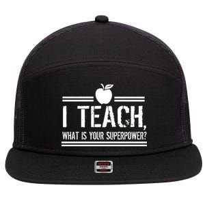 I Teach What's Your Super Power Funny 7 Panel Mesh Trucker Snapback Hat