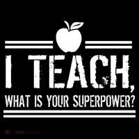 I Teach What's Your Super Power Funny Hoodie
