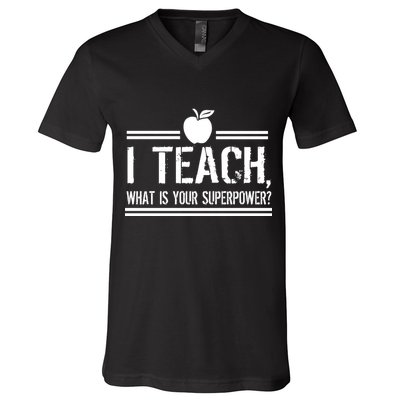 I Teach What's Your Super Power Funny V-Neck T-Shirt