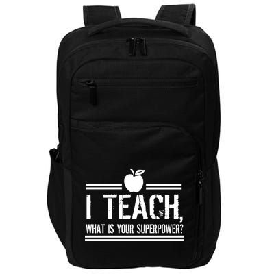 I Teach What's Your Super Power Funny Impact Tech Backpack