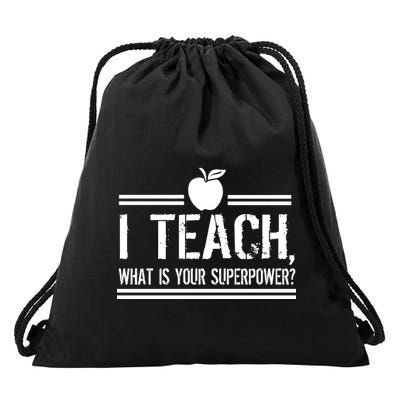 I Teach What's Your Super Power Funny Drawstring Bag