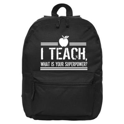I Teach What's Your Super Power Funny 16 in Basic Backpack