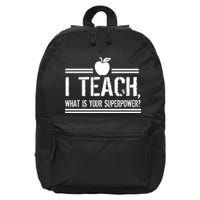 I Teach What's Your Super Power Funny 16 in Basic Backpack