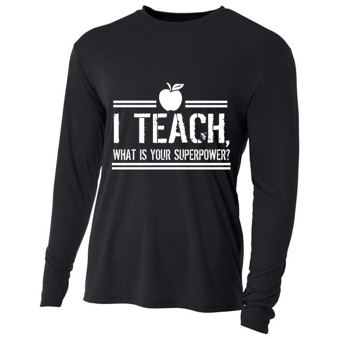 I Teach What's Your Super Power Funny Cooling Performance Long Sleeve Crew