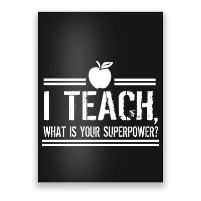 I Teach What's Your Super Power Funny Poster