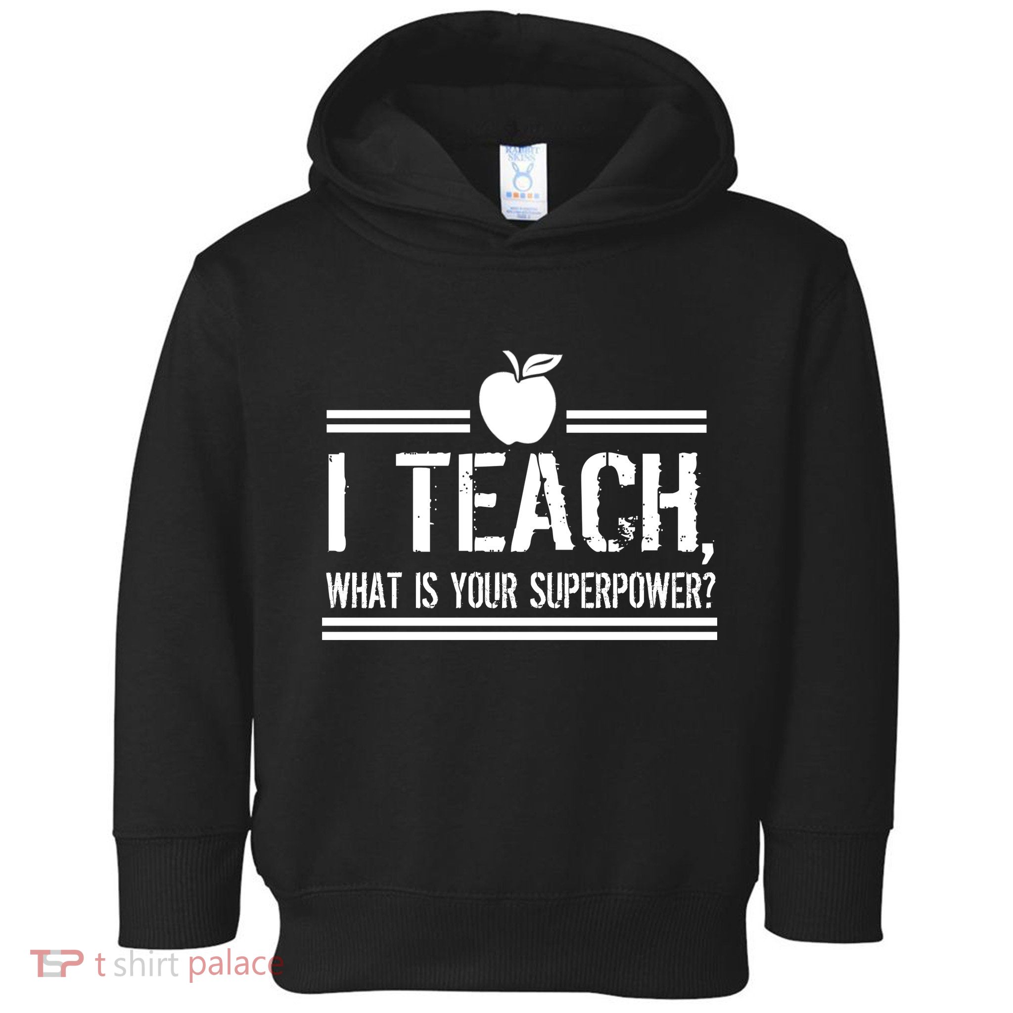 I Teach What's Your Super Power Funny Toddler Hoodie