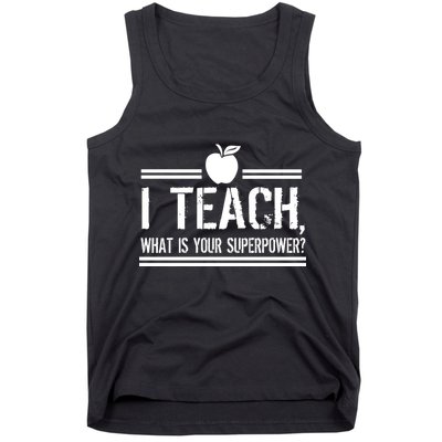 I Teach What's Your Super Power Funny Tank Top