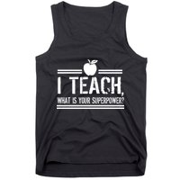I Teach What's Your Super Power Funny Tank Top