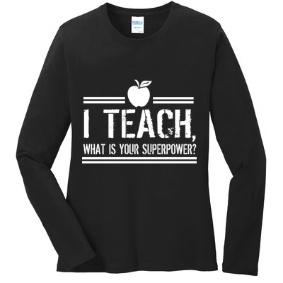 I Teach What's Your Super Power Funny Ladies Long Sleeve Shirt