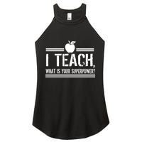 I Teach What's Your Super Power Funny Women's Perfect Tri Rocker Tank