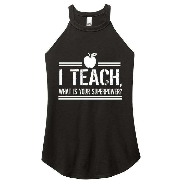 I Teach What's Your Super Power Funny Women's Perfect Tri Rocker Tank