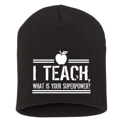 I Teach What's Your Super Power Funny Short Acrylic Beanie