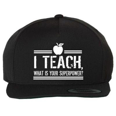 I Teach What's Your Super Power Funny Wool Snapback Cap