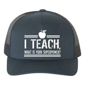 I Teach What's Your Super Power Funny Yupoong Adult 5-Panel Trucker Hat