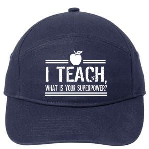 I Teach What's Your Super Power Funny 7-Panel Snapback Hat