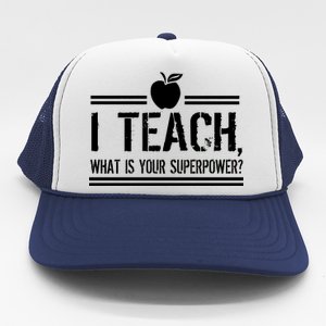 I Teach What's Your Super Power Funny Trucker Hat