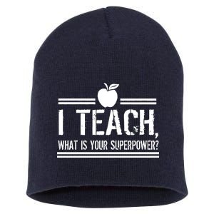 I Teach What's Your Super Power Funny Short Acrylic Beanie