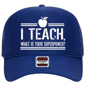 I Teach What's Your Super Power Funny High Crown Mesh Back Trucker Hat