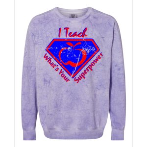 I Teach What's Your Superpower  Colorblast Crewneck Sweatshirt