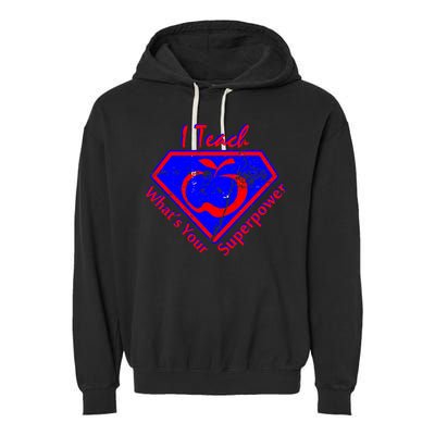 I Teach What's Your Superpower  Garment-Dyed Fleece Hoodie