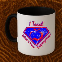 I Teach What's Your Superpower  Mug