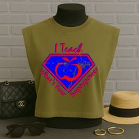 I Teach What's Your Superpower  Garment-Dyed Women's Muscle Tee