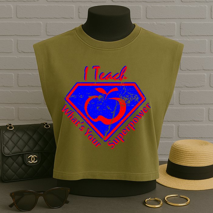 I Teach What's Your Superpower  Garment-Dyed Women's Muscle Tee