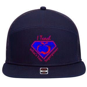 I Teach What's Your Superpower  7 Panel Mesh Trucker Snapback Hat