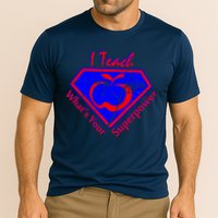 I Teach What's Your Superpower  Performance Shirt