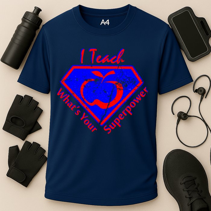 I Teach What's Your Superpower  Performance Shirt