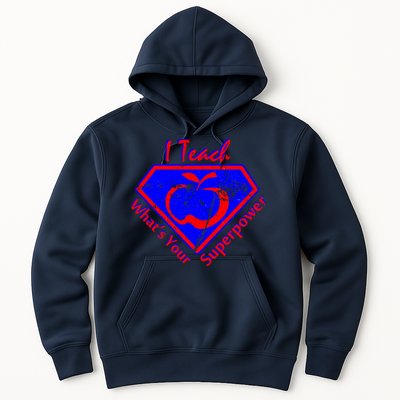 I Teach What's Your Superpower  Hoodie