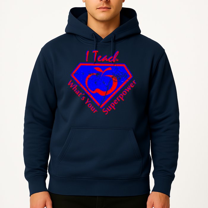 I Teach What's Your Superpower  Hoodie