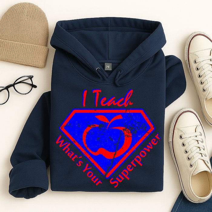 I Teach What's Your Superpower  Hoodie