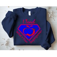 I Teach What's Your Superpower  Sweatshirt