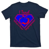 I Teach What's Your Superpower  T-Shirt