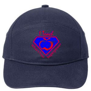 I Teach What's Your Superpower  7-Panel Snapback Hat